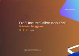 Profil Industri Mikro Dan Kecil Provinsi Sulawesi Tenggara 2021